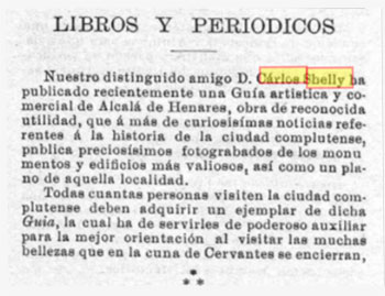 En 1902, Carlos Shelly Correa publicó una guía artística y comercial de la ciudad de Alcalá de Henares.